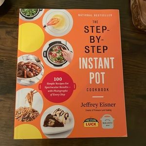 The Step-By-Step Instant Pot Cookbook